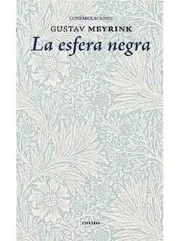 

LA ESFERA NEGRA - GUSTAV MEYRINCK - RELATOS DE HORROR