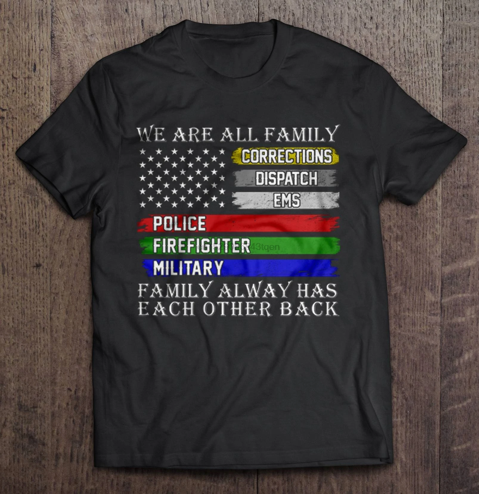 We Are All Family Corrections Dispatch Ems Police Firefighter Military Always Has Each Other Back Women t-shirt | Мужская одежда
