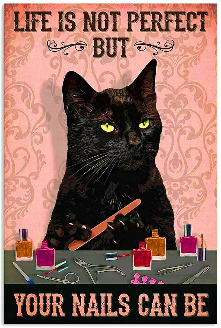 

Nail Technician Black Cat Metal Retro Vintage Tin Sign Life is Not Perfect Poster Satin Portrait Poster Wall Decor Funny Poster