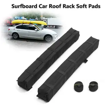 

2pcs Universal Auto Soft Car Roof Rack Cross Bar Kayaks Surfboard Car Roof Rack EVA Soft Pads Outdoor Travel Luggage Carrier Bar