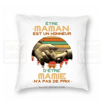 

Etre Maman Est Un Honneur D'Etre Mamie N'A Pas De Prix Vintage Version Atmungsaktivess Women Men Pillow case