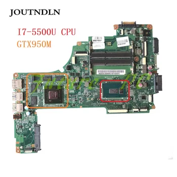 

JOUTNDLN For Toshiba Satellite P50-C P55-C P50T-C Laptop Motherboard SR23W I7-5500U CPU GTX950M A000391380 DABLQFMB8F0 Test work