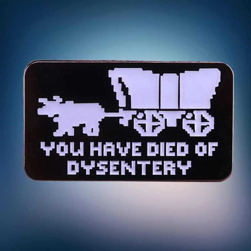 You Have Died of Dysentery Enamel Pin Oregon Trail Adventure Game