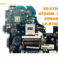 Оригинальная материнская плата для ноутбука ACER E5-572G E5-572G GF840M 2GB Z5WAW LA-B702P протестирована хорошая