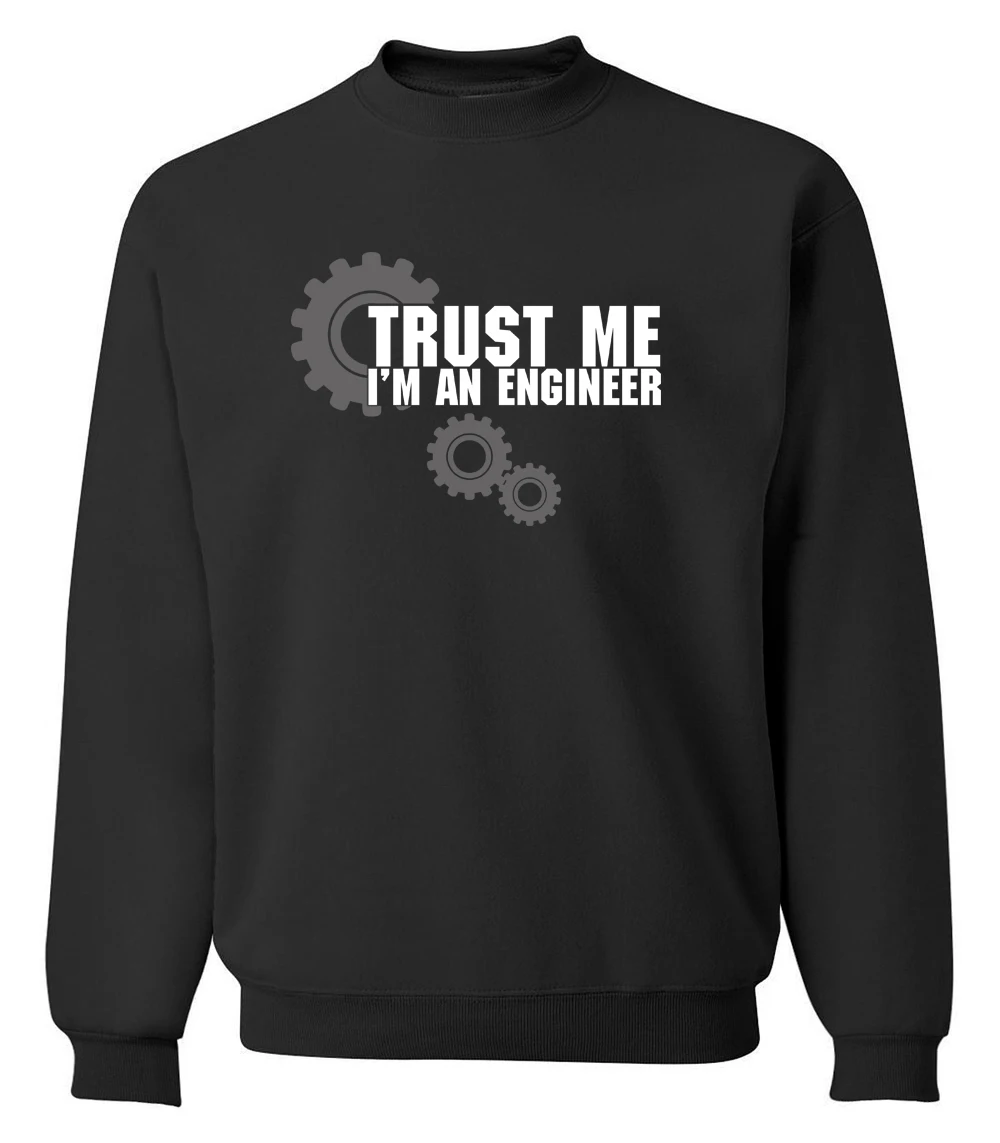 Trust Me I'm An Engineer hoodie 2020 весенне-зимняя модная толстовка с капюшоном в стиле