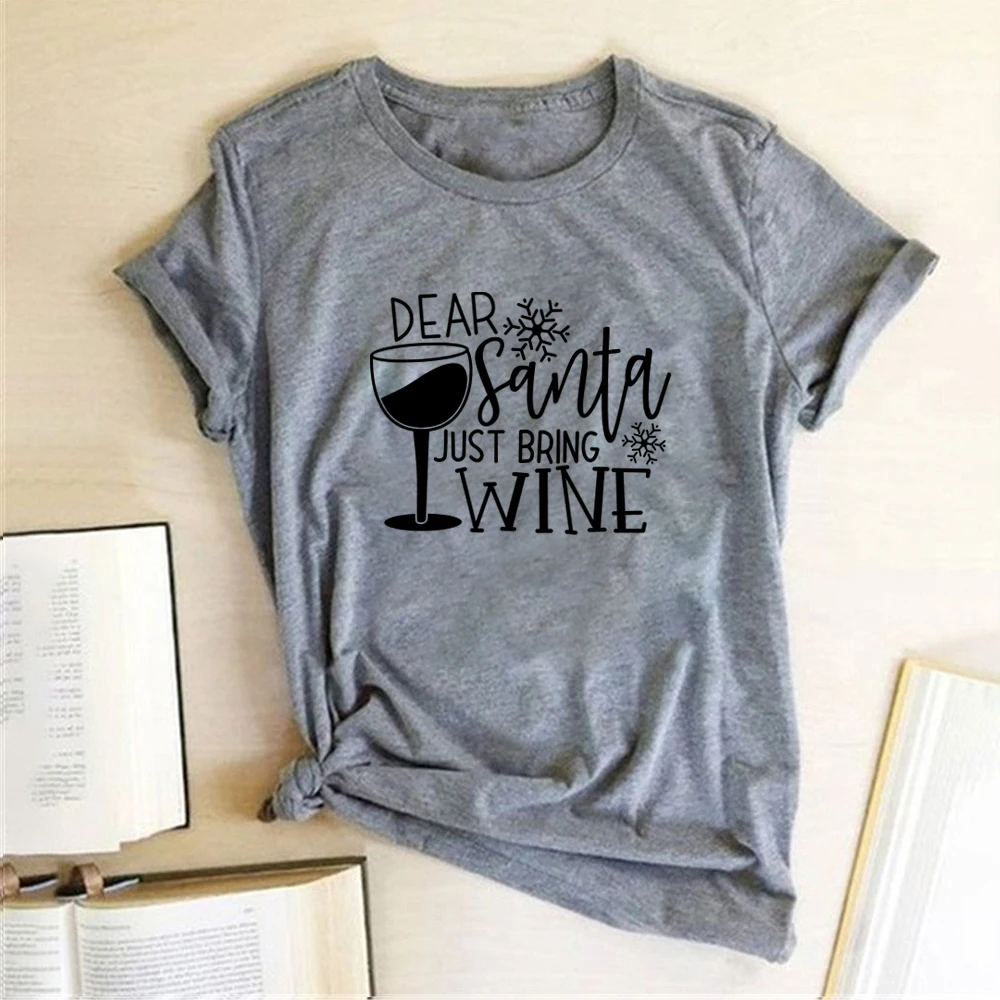 Dear Santa Just Bring Wine Print T-shirts Women Summer Aesthetic Clothes Harajuku Short Sleeve Shirts for Women Loose Ladies Top