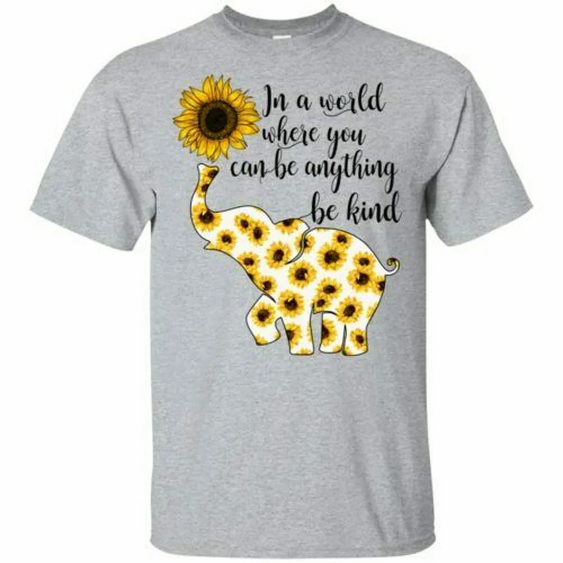 Elephant Sunflower In A World Where You Can Be Anything Men Tops Tee T Shirt S-5XL Basic Models T-Shirt |
