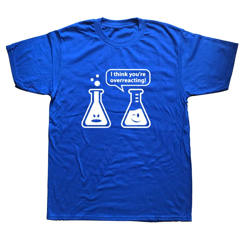 Мужская футболка с изображением животных Цифровая надписью You're Overreacting Chemistry Humor