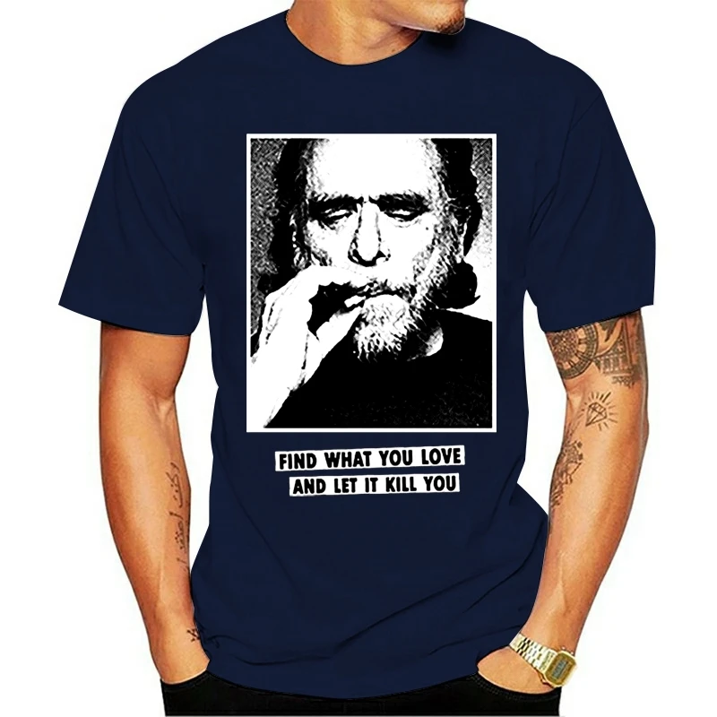 Модная футболка novo Verão Fino T Camisa Charles Bukowski Cita Para Homens de Encontrar O Que voiceama 2021 для отдыха 100%