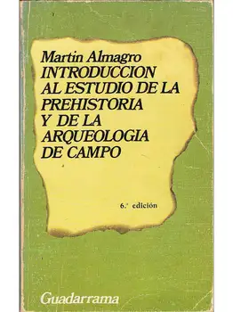 

Introduction to the study of Prehistory and Archaeology Field-Martín Almagro