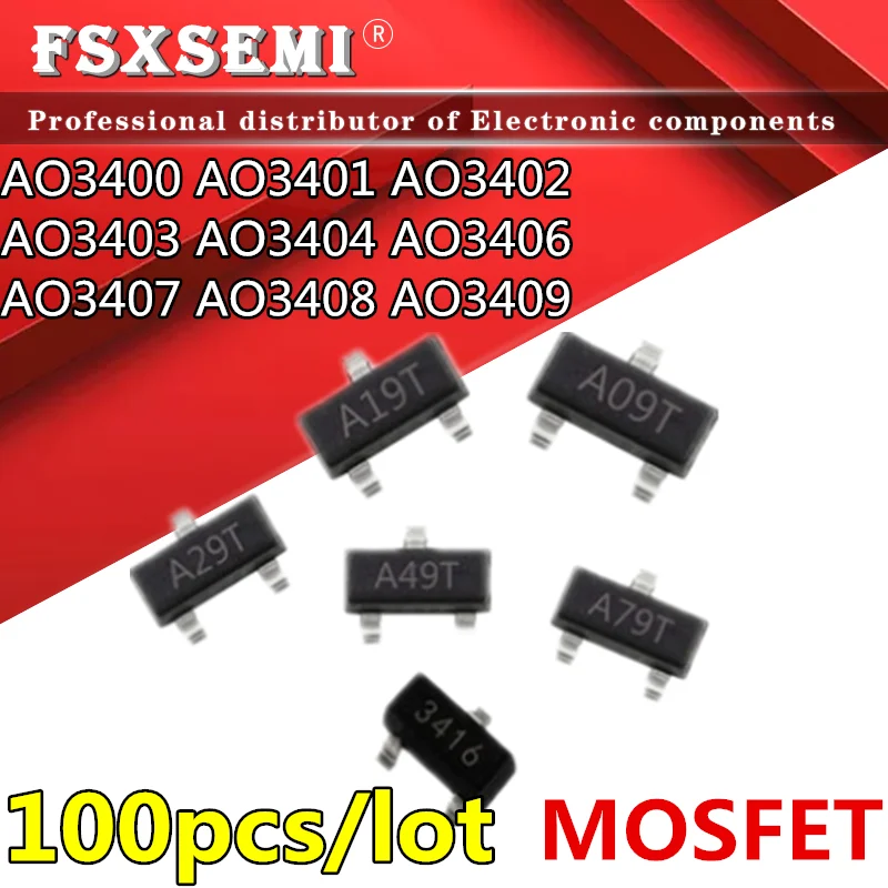 

100pcs AO3400 A09T AO3401 A19T AO3402 A29T AO3403 A39T AO3404 A49T AO3406 A69T AO3407 A79T AO3408 A89T AO3409 A99T SOT-23 MOSFET