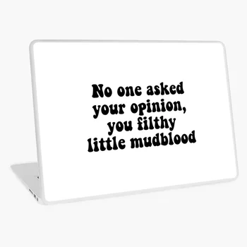

You filthy little mudblood laptop sticker laptop skin 12 13 14 15 17 inch for MacBook HP Acer Dell ASUS Lenovo Xiaomi