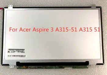 

15.6" Laptop Matrix LED LCD Screen For Acer Aspire 3 A315-51 A315 51 1366x768 HD Display Non-touch Replacement