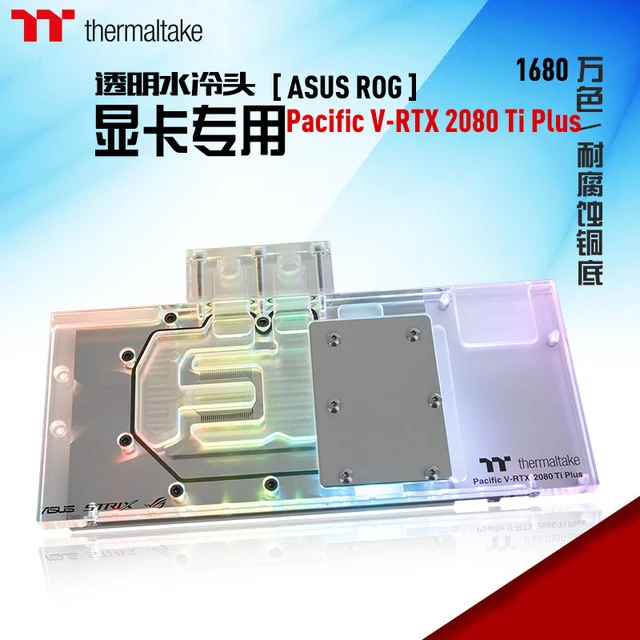 $US $320.05  Thermaltake Transparent graphics water cooling head V-RTX 2070 Plus ASUS ROG graphics card