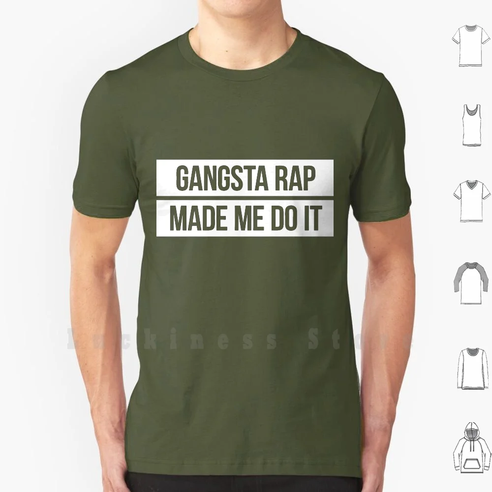 Gangsta Rap Made Me Do It T Shirt 6xl 