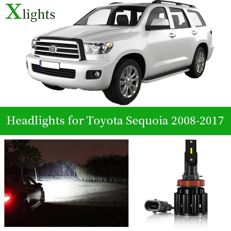 

Xlights For Toyota Sequoia 2008 - 2017 Led Headlight Bulb Low High Beam Lamp Car Headlamp Ultra bright Auto Light 12V 24V 6000K