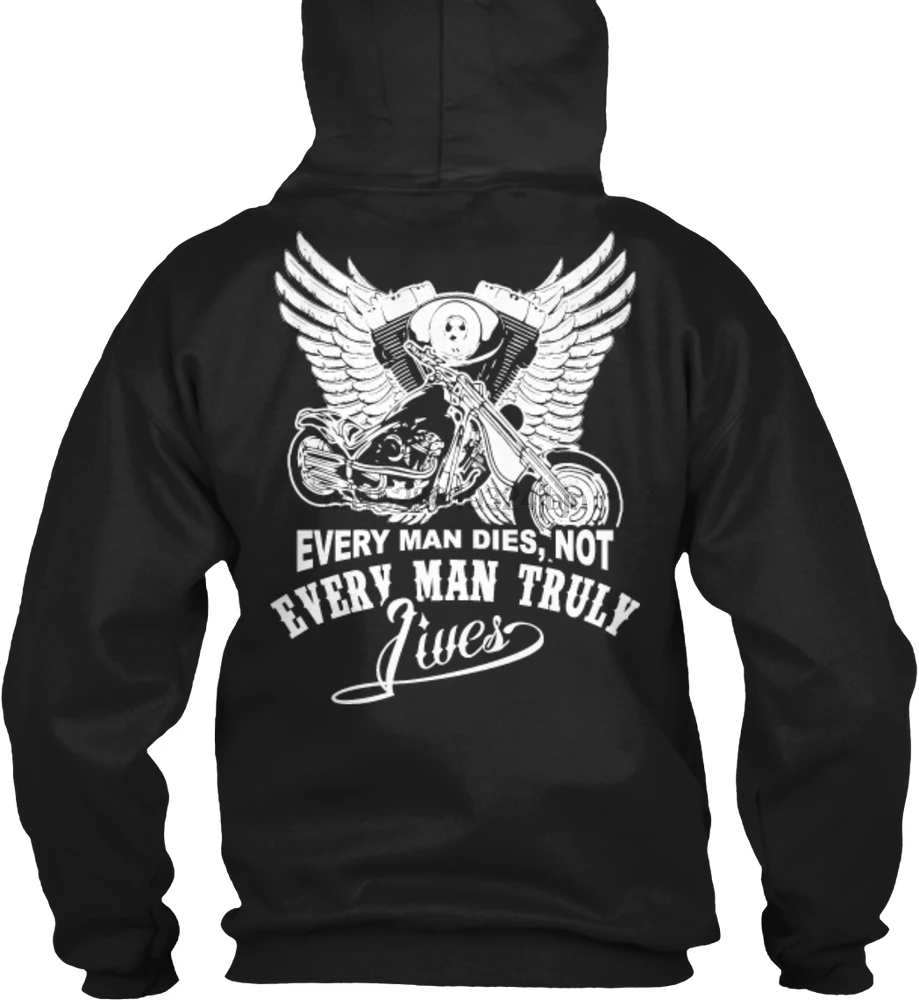 Not Every Man Truly Lives Biker Shirt! Streetwear men women Hoodies Sweatshirts |