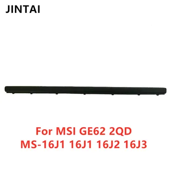 

LCD Hinges Cover For MSI GE62 2QD MS-16J1 16J1 16J2 16J3 Screen Axis Cover strip