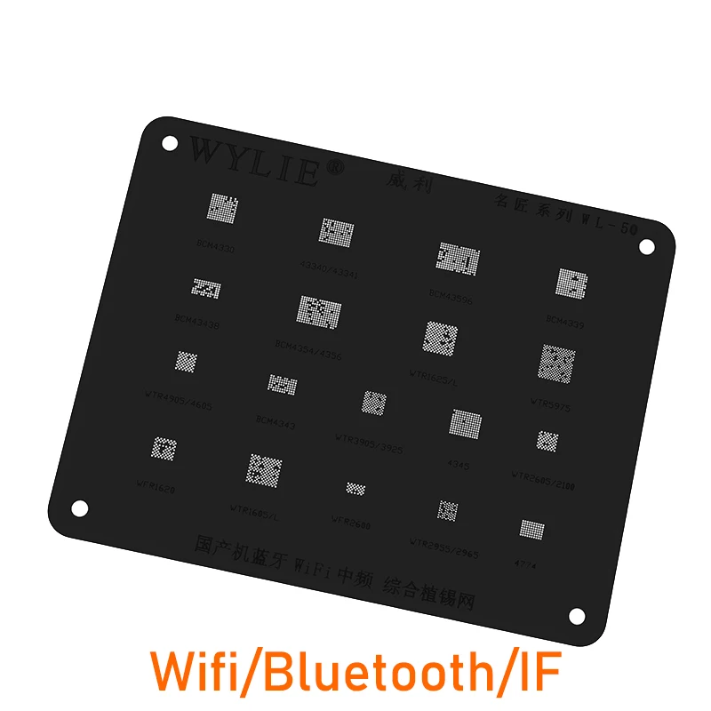 

Wylie WL-50 Reballing BGA Stencil For WTR1625L WTR5975 WTR4905 WTR4605 BCM4339 BCM43438 BCM4354 BCM4356 Bluetooth Wifi IC Chip