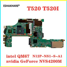 FRU 04W3256 для lenovo thinkpad T520 T520i материнская плата для ноутбука intel QM67 N12P-NS1-S-A1 nvidia GeForce NVS4200M graphics