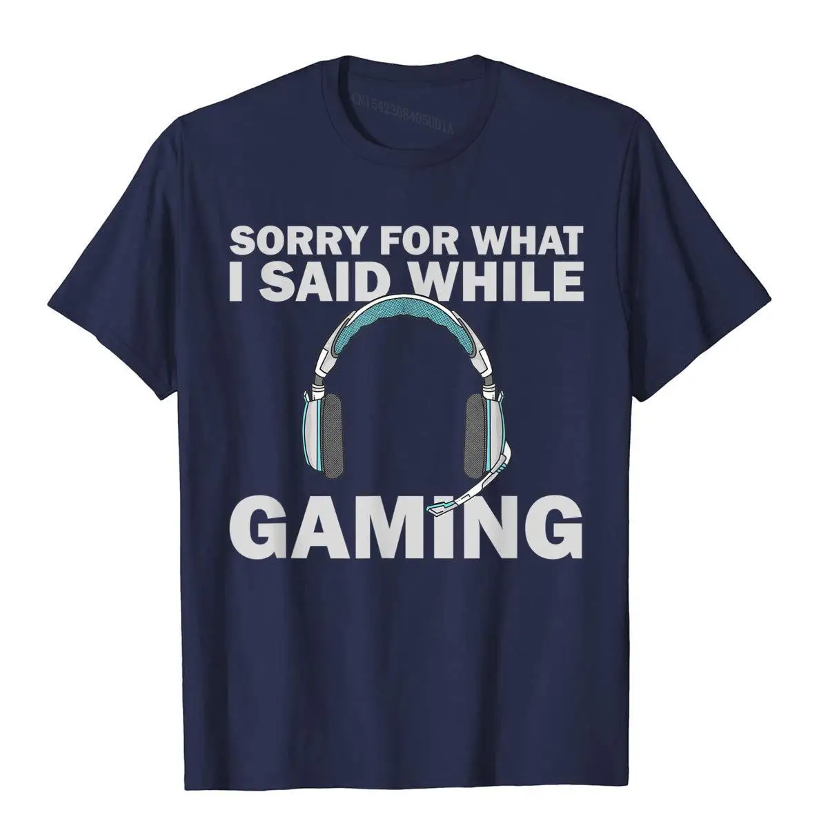 Sorry What I Said While Gaming Headset Funny Gamer T-Shirt__B10751navy