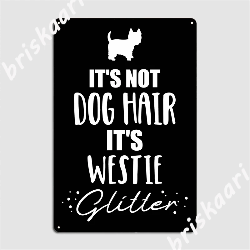 

Westie Metal Sign Home Poster Cinema Kitchen Customize Tin Sign Poster