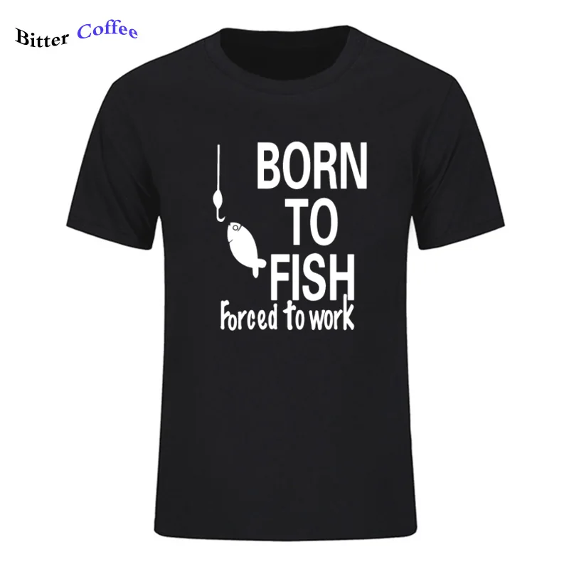 Born To Fish вынуждены работать футболка с принтом Мужская новые летние Стиль хлопок короткий рукав Футболка для Для мужчин Топы И Футболки Для Женщин