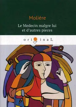 

Foreign languages Moliere le Medecin malgre lui et d'autres pieces cover soft 16 +
