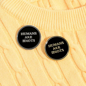 

Humans ARB Idiots brooch Personality brooch pin Cartoon round Text badge enamel backpack lapel pin hat jewelry gift for friends