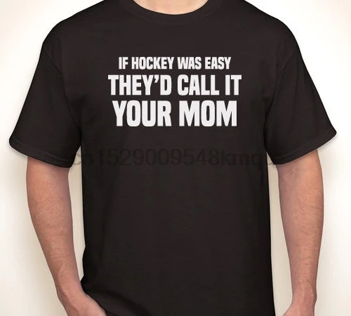 Футболка с надписью IF HOCKEY WAS EASY THEYD CALL IT YOUR MOM funny playoffs футболка из Джерси S-5XL модная
