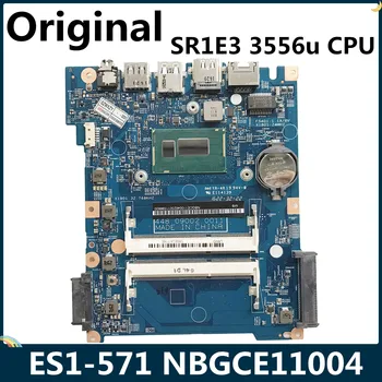

LSC For ACER Aspire ES1-571 Laptop Motherboard NBGCE11004 448.09002.0011 With SR1E3 3556u CPU 100% Tested