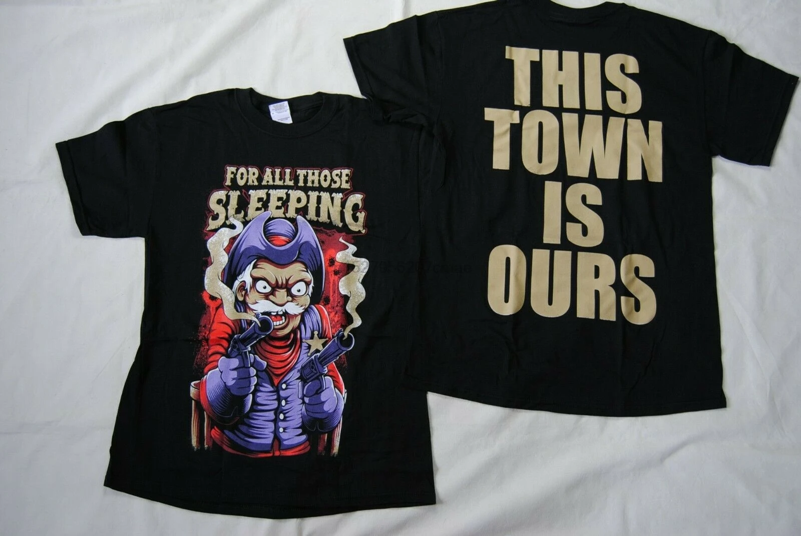 

For All Those Sleeping Sheriff This Town Is Ours T Shirt New Official Outspoken