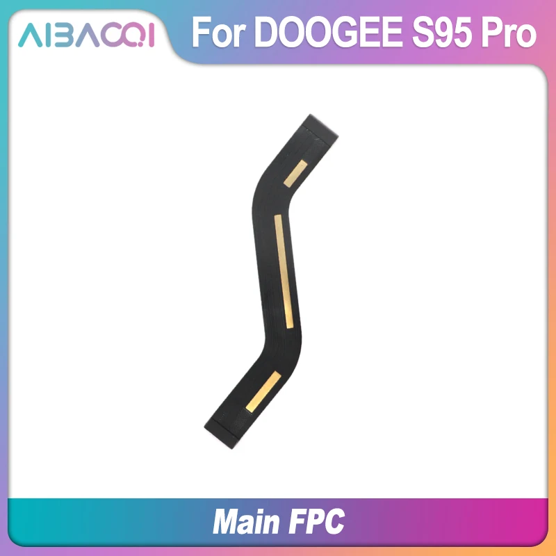 AiBaoQi новая Оригинальная основная лента гибкий кабель FPC Аксессуары Для Doogee S95