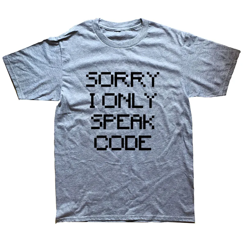 Забавная футболка с надписью «Sorry I Talk Code Programmer», Повседневная футболка с коротким рукавом для мужчин - Цвет: GRAY