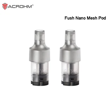 

2pcs/lot Original Acrohm Fush Nano Mesh Pod Cartridge for Fush Nano Pod Kit MTL /DTL Vape tank