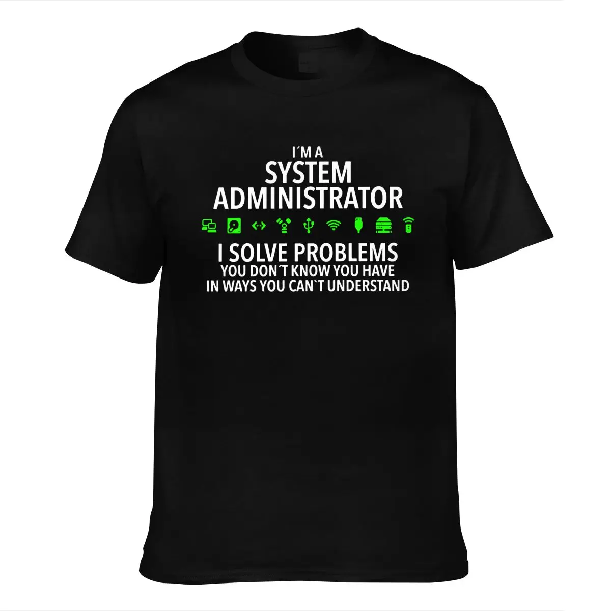 

T Shirts Fashion 2019 Summer New Men T-shirt I'm a System Administrator Computer Design T Shirt Tee Shirt O Neck Cotton Print