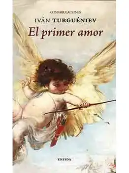 

EL PRIMER AMOR - TURGENIEV - NOVELA
