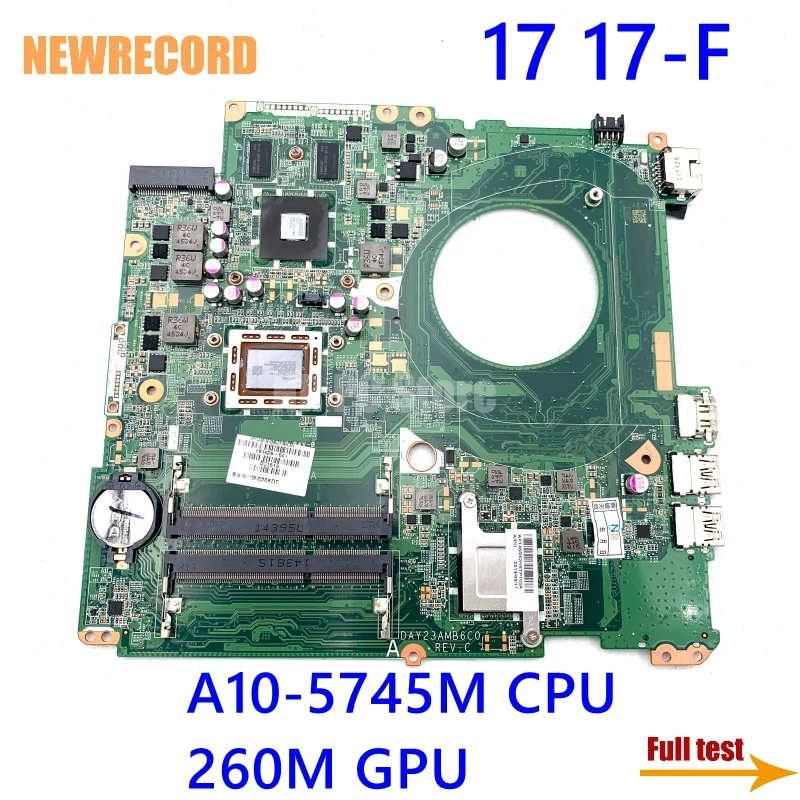NEWRECORD для HP 17 17-F 763428-501 763428-001 766904-001 материнская плата ноутбука DAY23AMB6C0 DAY23AMB6F0 A10-5745M