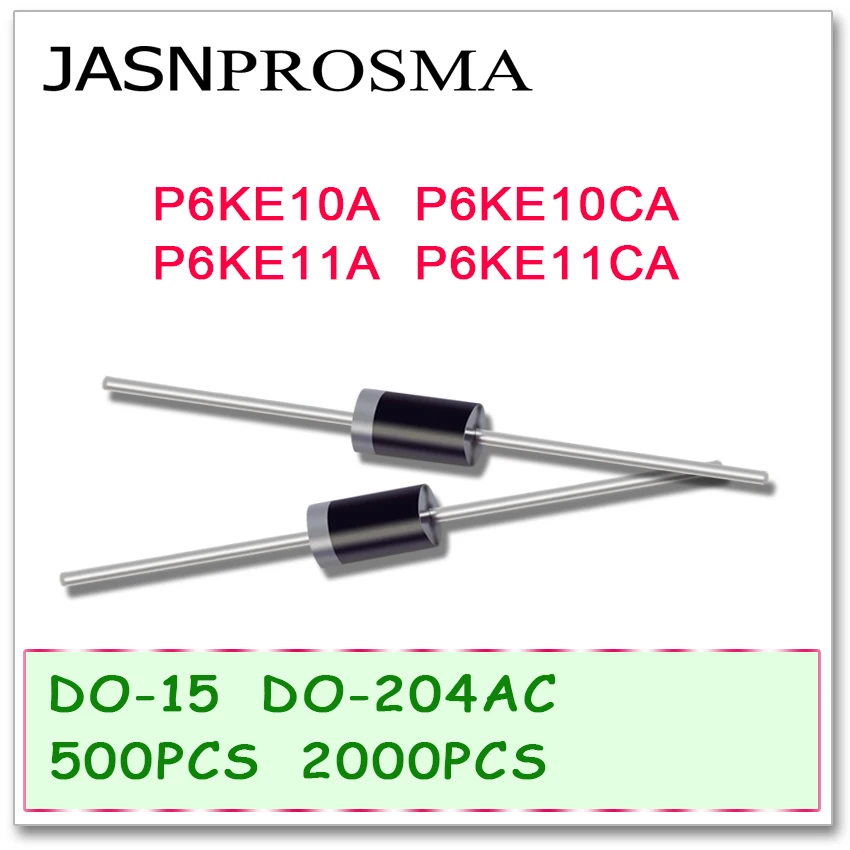 

JASNPROSMA 500PCS 2000PCS DO-204AC DO-15 P6KE10 P6KE10A P6KE10CA P6KE11 P6KE11A P6KE11CA P6KE TVS Diode High quality