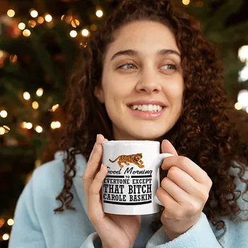 

Good Morning To Everyone Except That Tiger King Joe Exotic Ceramic Coffee Mug Tea Cup White - 11OZ Tiger Dropshipping