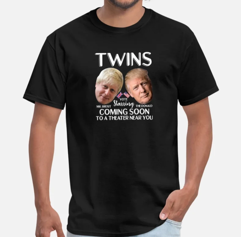 Twins Donald Trump And Boris Johnson Coming Soon To A Theater Near You Funny Men S T Shirt T Shirts Aliexpress