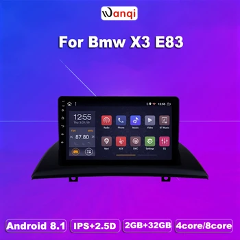 

2G RAM 32G ROM Android 8.1 For BMW X3 E83 2.0i 2.5i 2.5si 3.0i 3.0si 2.0d 3.0d 2004-2012 Multimedia Stereo Car DVD Player Navi