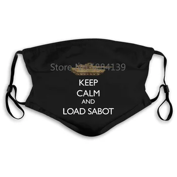 

Keep Calm And Load Sabot Military Tanker M1 Abrams Mouth Mask Women's kid PM2.5