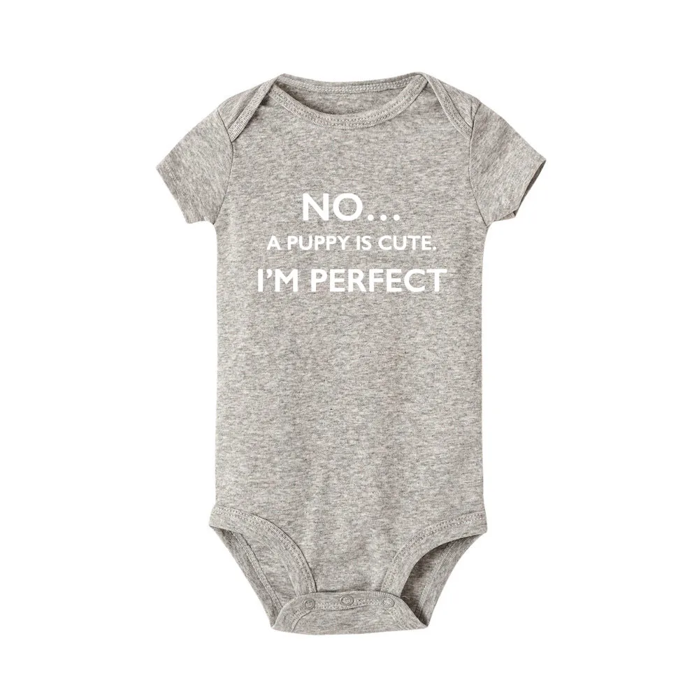 NO A Puppy Is Cute I'm Perfect летний хлопковый боди с короткими рукавами для новорожденных; Забавный комбинезон для малышей; боди с принтом для малышей