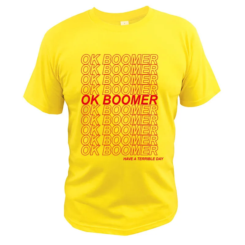 Хлопок OK Boomer футболка новая вещь новые идеи Цитата забавная футболка европейский размер дышащая высокое качество - Цвет: Цвет: желтый