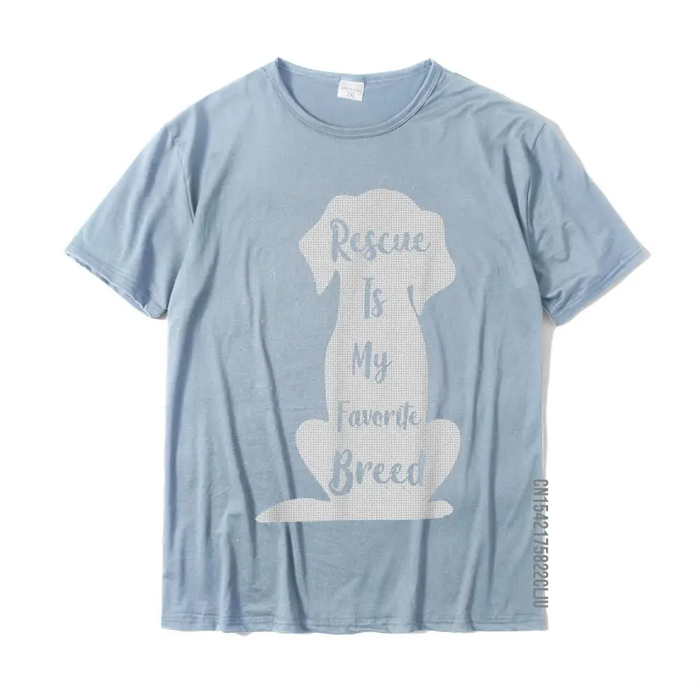 Crazy Leisure Short Sleeve Tops Shirts VALENTINE DAY Crewneck 100% Cotton Men T-shirts Leisure Sweatshirts 2021 Hot Sale Funny Rescue Dog Lover Gift Rescue Is My Favorite Breed T-Shirt__24661 light