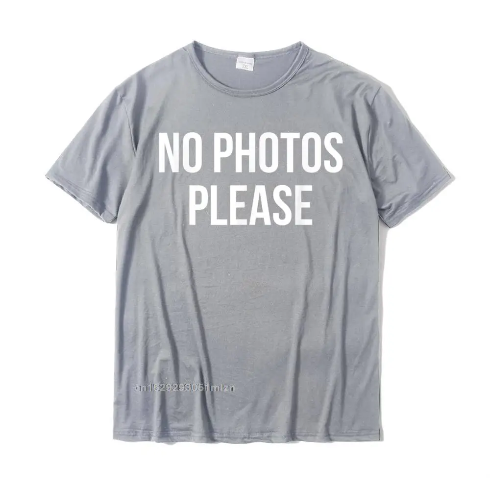 No Photos Please T Shirt__4973 Tops T Shirt Coupons Crew Neck Unique Short Sleeve 100% Cotton Men T Shirts Printed Tops Tees No Photos Please T Shirt__4973 grey