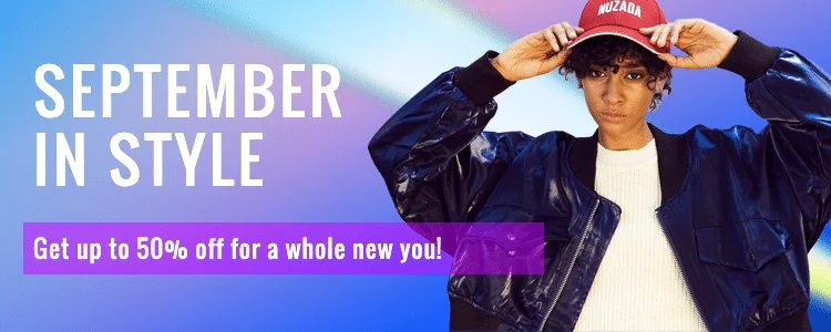 September in style: Reinvent yourself this season, get up to 50% off for a whole new you!