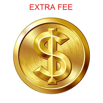 

extra fee,Please add quantity to increase the price