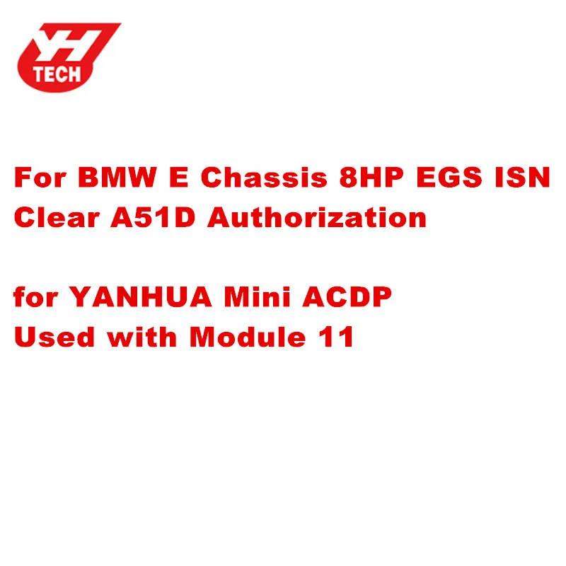 YANHUA ACDP для BMW E шасси 8HP EGS is Clear A51D авторизация Mini используется с модулем 11 |